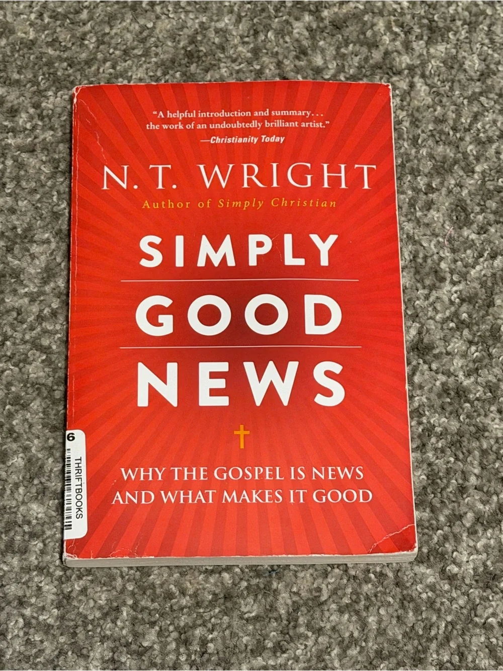 Simply Good News: Why the Gospel Is News and What Makes It Good